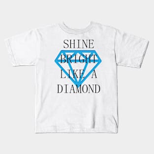 Shine Bright Like A Diamond Kids T-Shirt